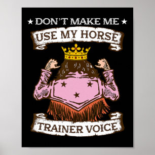 Lassen Sie mich nicht meine Stimme des Pferdetrain Poster
