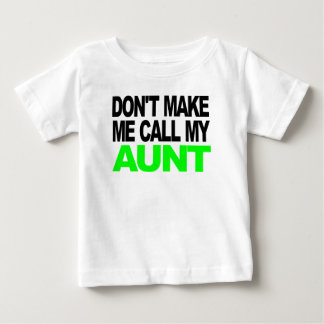 Lassen Sie mich nicht meine Tante anrufen Baby T-shirt