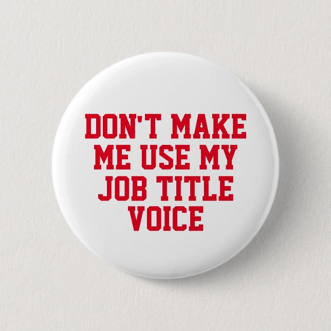 Lassen Sie mich nicht meinen - Custom Job Title -  Button (Vorderseite)