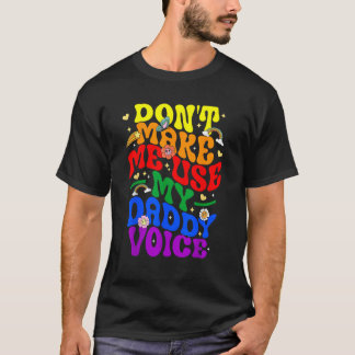 Lassen Sie mich nicht meinen Daddy Voice Funny LGB T-Shirt