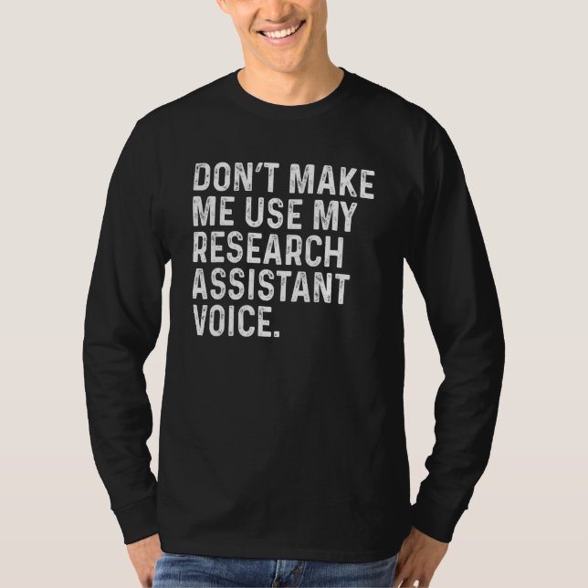 Lassen Sie mich nicht meinen Forschungsassistenten T-Shirt (Vorderseite)