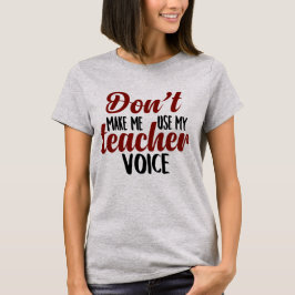 Lassen Sie mich nicht meinen LehrersprachT - Shirt
