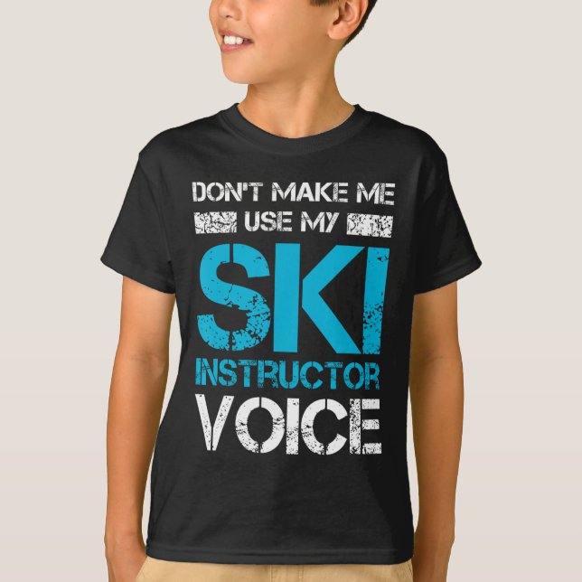 Lassen Sie mich nicht meinen Skilehrer Voice Funny T-Shirt (Vorderseite)