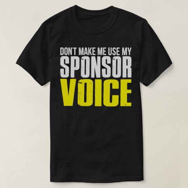 Lassen Sie mich nicht meinen Sponsor Voice Funny S T-Shirt (Design vorne)