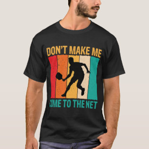 Lassen Sie mich nicht zum Online-Pickleball-Spiele T-Shirt