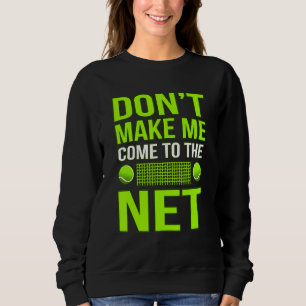 Lassen Sie mich nicht zum Trainerteam des Tennissp Sweatshirt