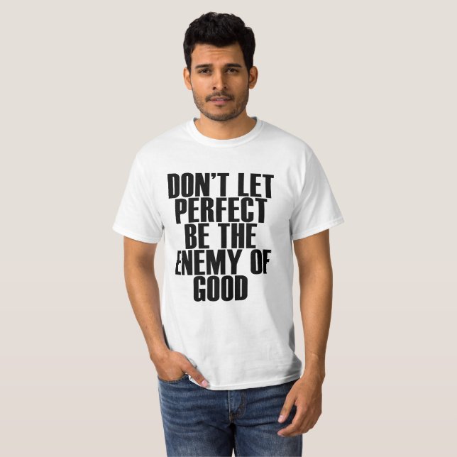 LASSEN SIE NICHT PERFEKT DER FEIND DES GUTEN T-Shirt (Vorne ganz)
