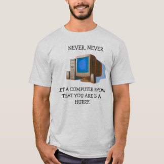 Lassen Sie nie einen Computer T-Shirt