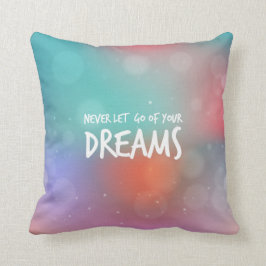 Lassen Sie nie Ihr Wurfs-Kissen des Traum-Zitat-| Kissen