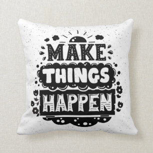 Lassen Sie Sachen geschehen Kissen