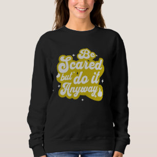 Lassen Sie sich erschrecken und tun Sie es auf jed Sweatshirt