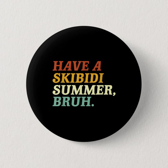 Lassen Sie sich von den Skibidi Summer Bruh Funny  Button (Vorderseite)