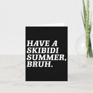 Lassen Sie sich von den Skibidi Summer Bruh Funny Karte