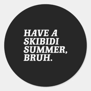 Lassen Sie sich von den Skibidi Summer Bruh Funny Runder Aufkleber