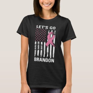 Lassen Sie uns das Brandon-Brustkrebs-Bewusstsein  T-Shirt