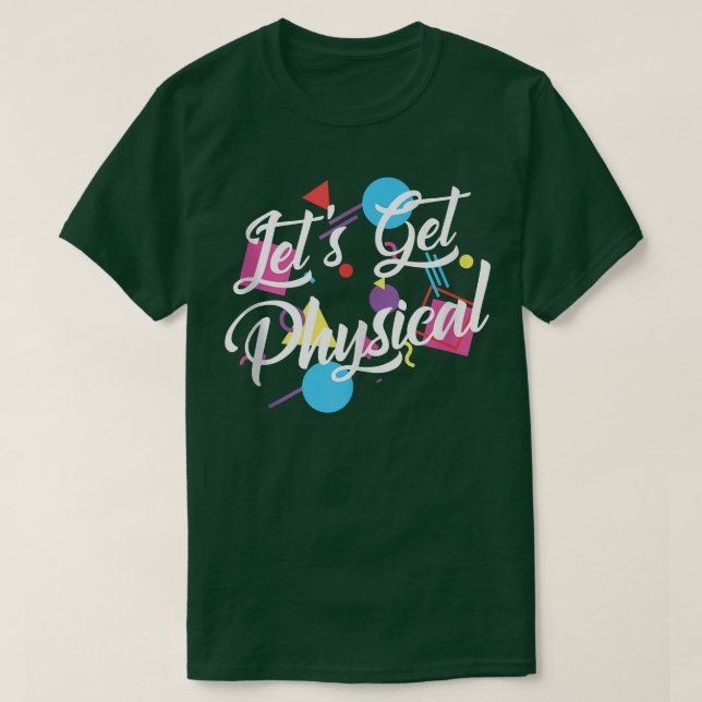 Lassen Sie uns das Training für Physical Totally 8 T-Shirt (Design vorne)