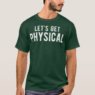 Lassen Sie uns ein Geschenk für das Training von P T-Shirt