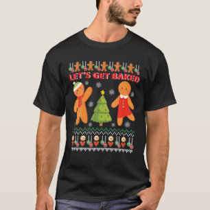Lassen Sie uns gebackenes Weihnachtskuchenbrot bac T-Shirt