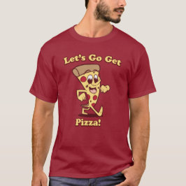 "Lassen Sie uns gehen erhalten Pizza!" Lustiger T-Shirt