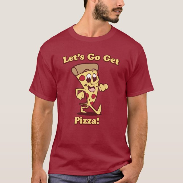 "Lassen Sie uns gehen erhalten Pizza!" Lustiger T-Shirt (Vorderseite)