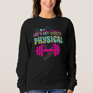 Lassen Sie uns körperliche Fitness trainieren Frau Sweatshirt