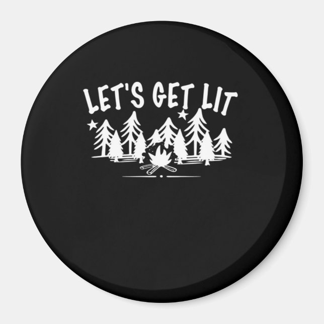 Lassen Sie uns Lit - Camping Zitat - Klassischer W Magnet (Vorne)