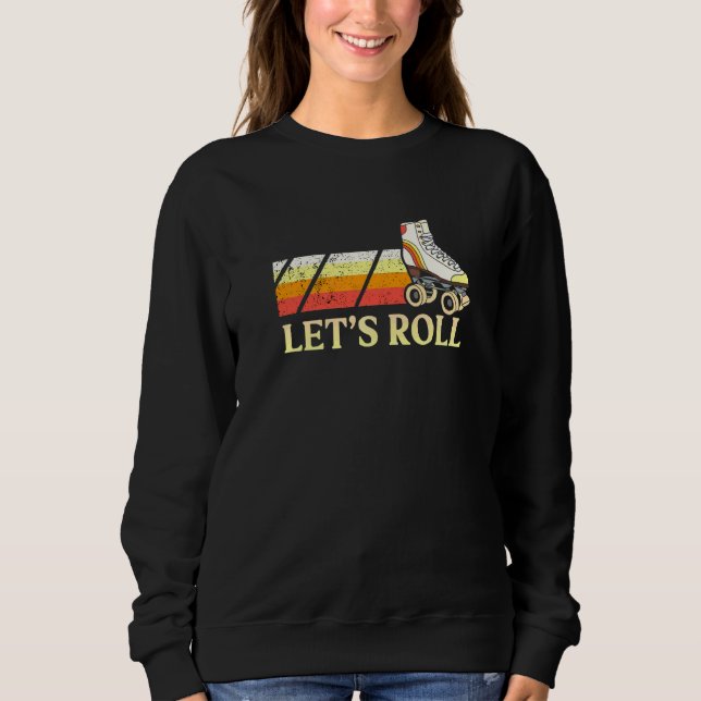 Lassen Sie uns mit einigen Roller-Skate Roller-Ska Sweatshirt (Vorderseite)