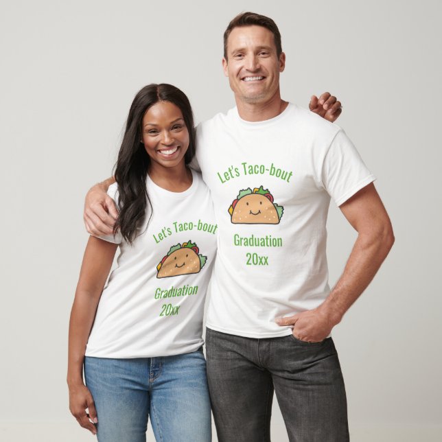 Lassen Sie uns Taco-Bout Abschluss Taco individuel T-Shirt (Unisex)
