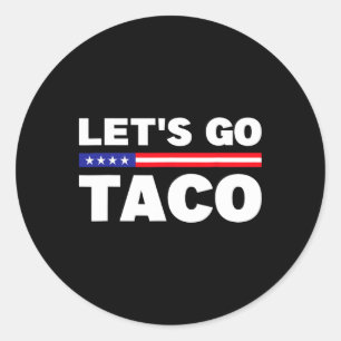 Lassen Sie uns Taco Trump gehen, der immer den lus Runder Aufkleber