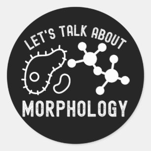 Lassen Sie uns über Morphologie sprechen,  Morphol Runder Aufkleber