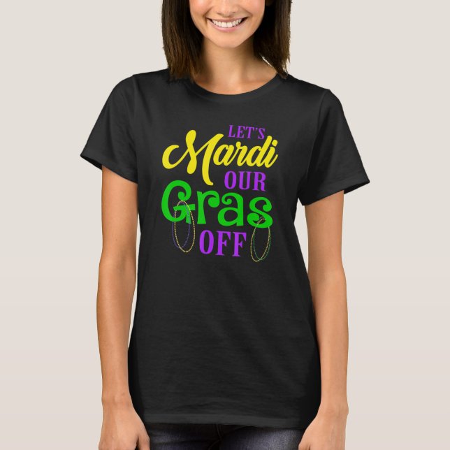 Lassen Sie uns unsere Gras vor Mardi Gras Parade P T-Shirt (Vorderseite)