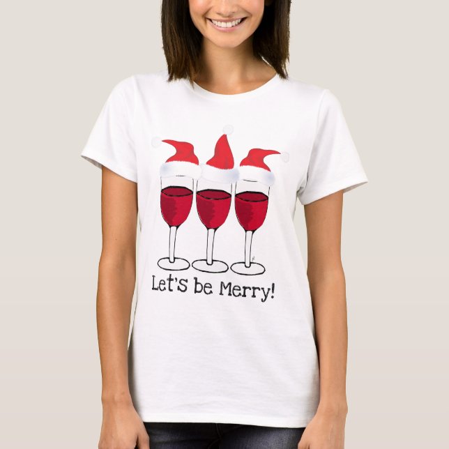 LASSEN SIE US FROHE WEIHNACHT-ROTWEIN UND T-Shirt (Vorderseite)