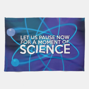 LASSEN WIR JETZT FÜR EINEN MOMENT DER WISSENSCHAFT GESCHIRRTUCH