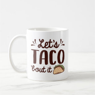 Lassend Taco "Bout It Kaffeetasse