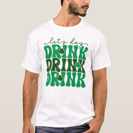 Lass's Day Drink Funny St. Patrick's Day T-Shirt