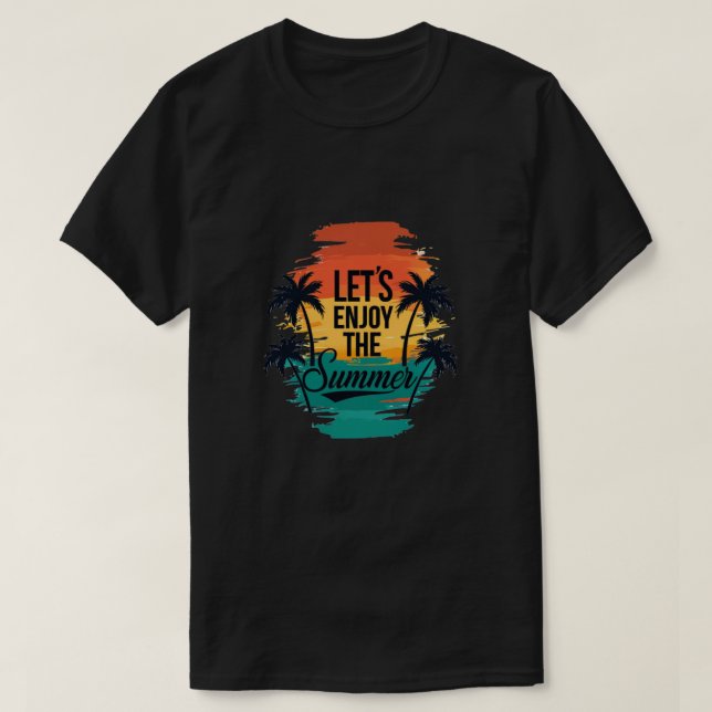 "Lass's Enjoy The Summer" - Tropical Vibes Typogra T-Shirt (Design vorne)