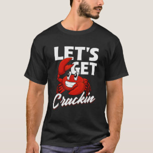 Lass's Get Crackin Crabbing Crabber Crab Meeresfrü T-Shirt