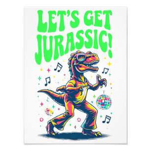 Lass's Get Jurassic! Fotodruck