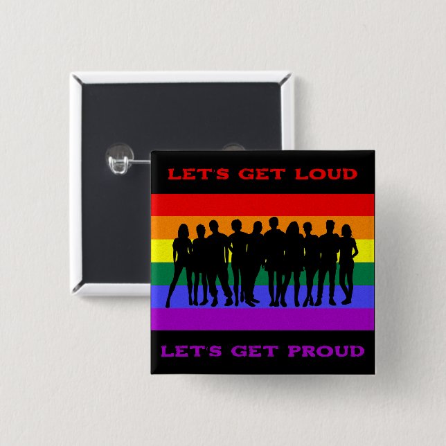 Lass's Get Loud, Lass's Get Proud LGBTQ Pride Button (Vorne & Hinten)