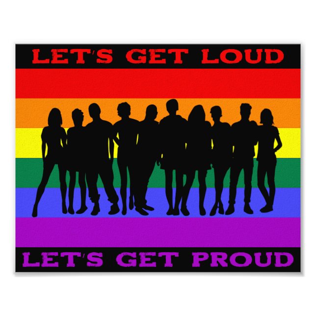 Lass's Get Loud, Lass's Get Proud LGBTQ Pride Fotodruck (Vorne)