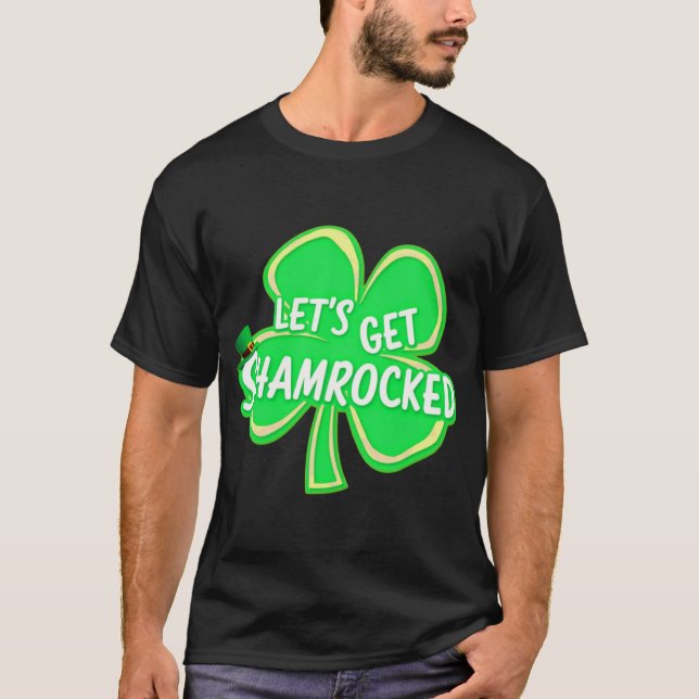 Lass's Get Shamrocked - Funny St. Patrick's Day T-Shirt (Vorderseite)
