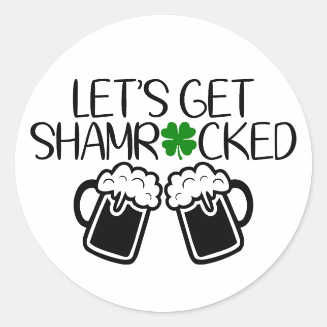 Lass's Get Shamrocked 🍀 🍻 Runder Aufkleber (Vorderseite)