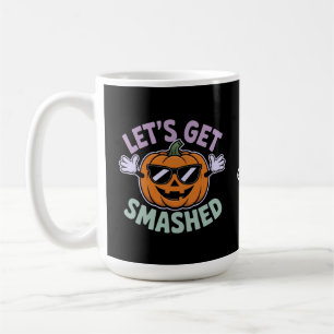 Lass's Get Smashed Funny Pumpkin Costume Halloween Kaffeetasse