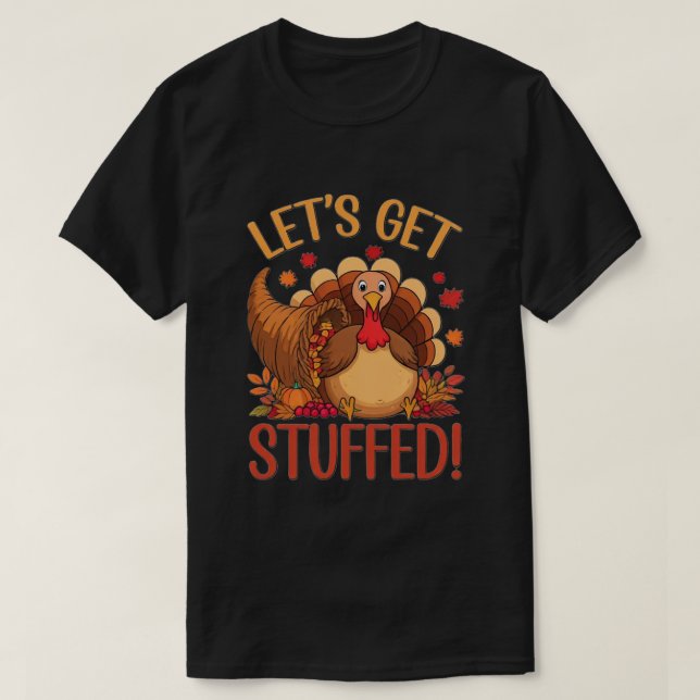 Lass's Get Stuffed! Funny Erntedank Geschenk !! T-Shirt (Design vorne)