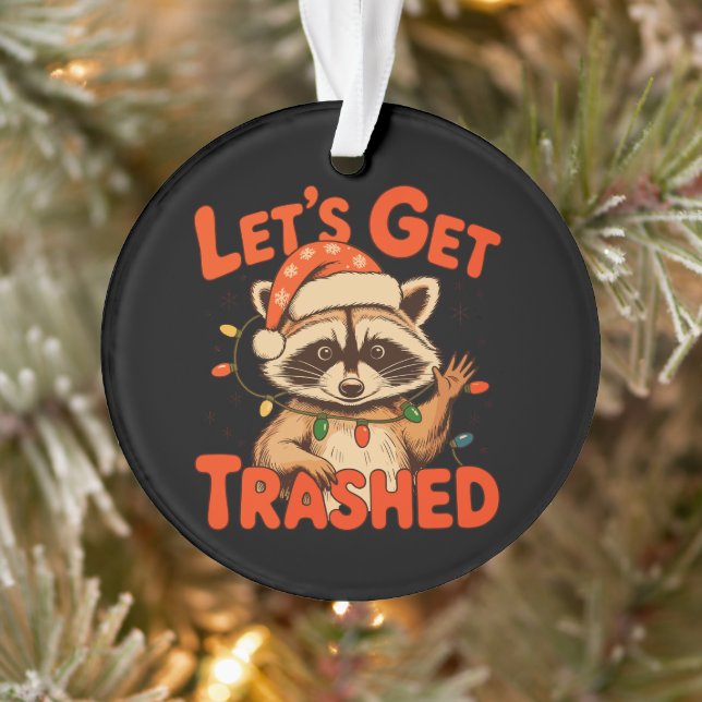 Lass's Get Trashed Weihnachts Raccoon Feral Xmas Ornament (Baum)