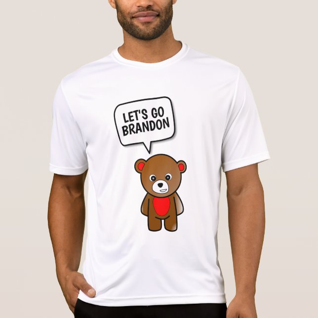 LASS'S GO BRANDON TEDDY BEAR T - Shirt (Vorderseite)