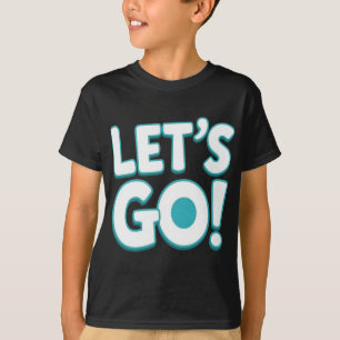 Lass's Go! Motivierend Gaming & Sport-Hype-Design T-Shirt