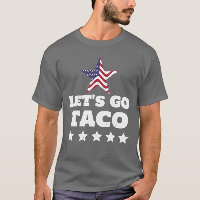 Lass's Go TACO Funny T - Shirt (Vorderseite)