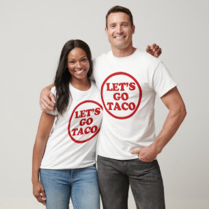 Lass's Go Taco. T-Shirt
