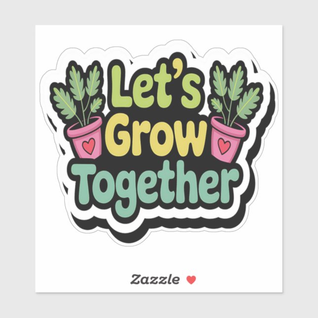 Lass's Grow Together - Positive Pflanze Sticker (Blatt)